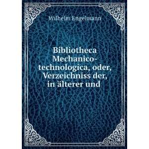  Bibliotheca Mechanico technologica, oder, Verzeichniss der 