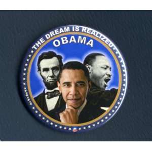   DREAM REALIZED BARACK OBAMA LINCOLN & MARTIN LUTHER KING BUTTON 2 1/2