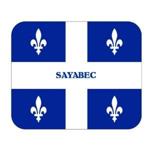  Canadian Province   Quebec, Sayabec Mouse Pad: Everything 