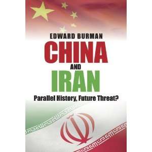   China and Iran Parallel History, Future Threat? n/a and n/a Books