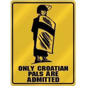 New  Only Croatian Pals Are Admitted  Croatia Parking Sign Country