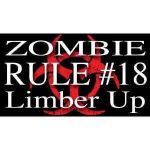    Zombie Hunter Rule #18   Limber Up bumper sticker decal Automotive