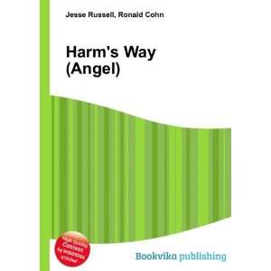  Harms Way (Angel) Ronald Cohn Jesse Russell Books