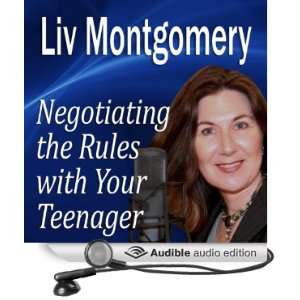 Negotiating the Rules with Your Teenager Communicating with Your Teen 