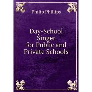    School Singer for Public and Private Schools Philip Phillips Books
