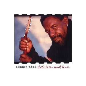  Lets Talk About Love LURRIE BELL Music