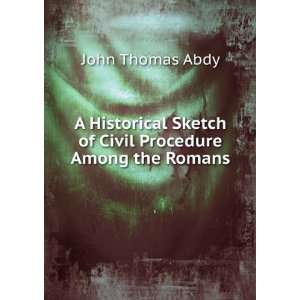   Sketch of Civil Procedure Among the Romans: John Thomas Abdy: Books