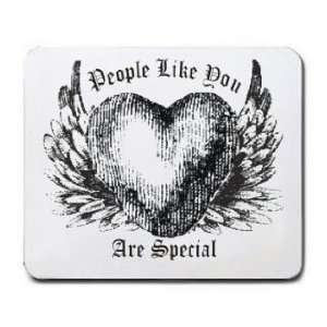  PEOPLE LIKE YOU ARE SPECIAL Mousepad