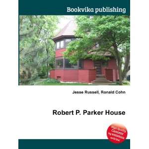  Robert P. Parker House Ronald Cohn Jesse Russell Books