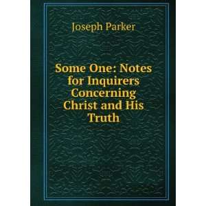   for Inquirers Concerning Christ and His Truth Joseph Parker Books