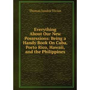   Porto Rico, Hawaii, and the Philippines Thomas Jondrie Vivian Books