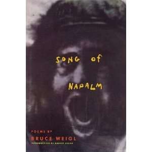  Song of Napalm: Poems [Paperback]: Bruce Weigl: Books
