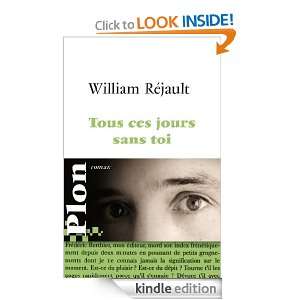Tous ces jours sans toi (French Edition) William REJAULT  