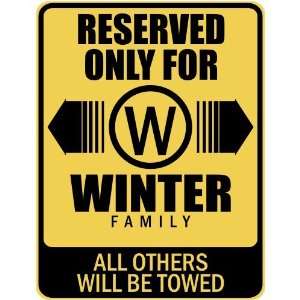     RESERVED ONLY FOR WINTER FAMILY  PARKING SIGN