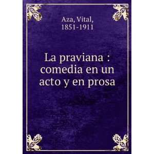  La praviana  comedia en un acto y en prosa Vital, 1851 