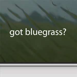 Got Bluegrass? White Sticker Country Bluegrass Violin 