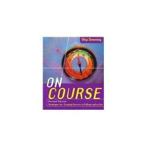    On Course, Second Edition (9780395934227) Skip Downing Books