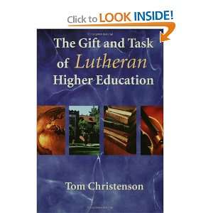  Gift and Task of Lutheran Higher Education, The 