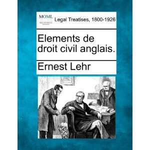  Elements de droit civil anglais. (French Edition 