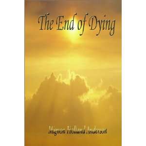  The End of Dying (9781592863853) Mignon Holland Anderson Books