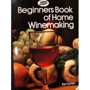   BEGINNERS BOOK OF HOME WINEMAKING (9780723407959) BEN TURNER Books
