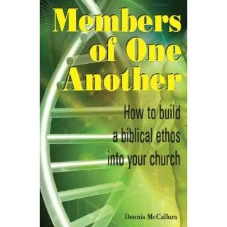   biblical ethos into your church by Dennis McCallum (Dec 2, 2010