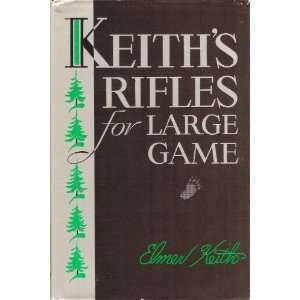  Keiths Rifles for Large Game (9780882270265) Elmer Keith Books