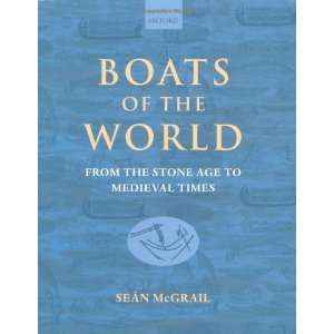  Boats of the World From the Stone Age to Medieval Times 