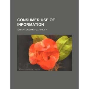 Consumer use of information: implications for food policy: U.S 