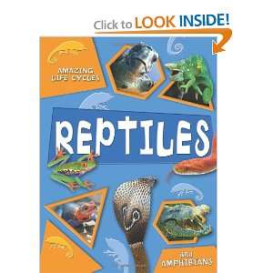  Reptiles and Amphibians (Amazing Life Cycles 