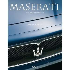  Maserati  Luxe, sport et prestige Martin Buckley Books