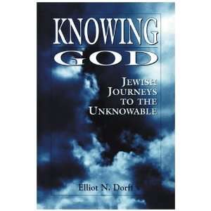  Knowing God: Jewish Journeys to the Unknowable [Paperback 