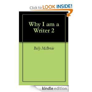 Why I am a Writer 2 Billy McBride  Kindle Store