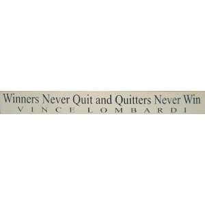  Winners Never Quit and Quitters Never Win Wooden Sign 