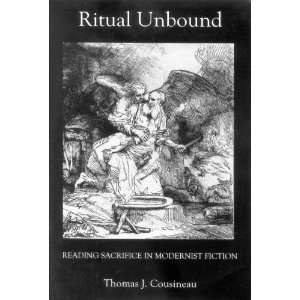  Ritual Unbound Reading Sacrifice in Modernist Fiction 