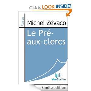 Le Pré aux clercs (French Edition) Michel Zévaco  