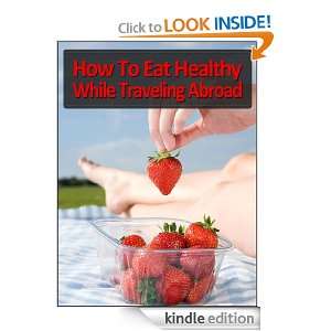 How To Eat Healthy While Traveling Abroad Joe Rayland  
