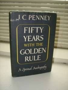 Penny FIFTY YEARS WITH THE GOLDEN RULE 1950 1stEd  