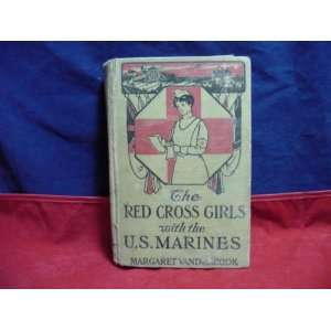  The Red Cross Girls with the U.S. Marines Margaret 