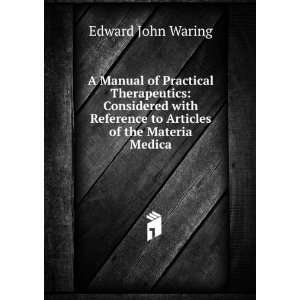   Reference to Articles of the Materia Medica Edward John Waring Books