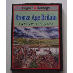   of Bronze Age Britain (9780713468014) Michael Parker Pearson Books