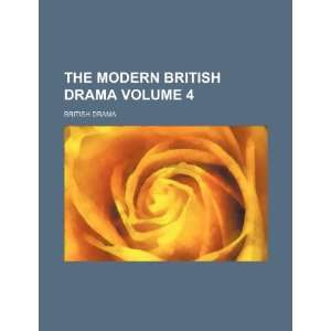   modern British drama Volume 4 (9781231230954): British Drama: Books