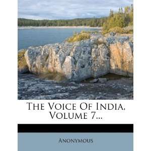  The Voice Of India, Volume 7 (9781278330303): Anonymous 
