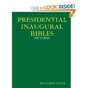   Inaugural Bibles   Pictures (9781257018390) Richard Estes Books