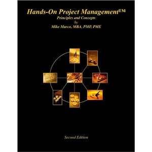 Hands On Project Management: Principles and Concepts, Second Edition