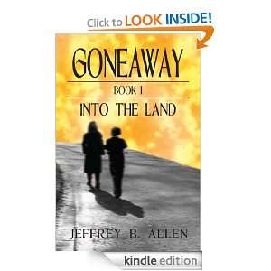 Gone Away Into the Land Jeffrey B. Allen  Kindle Store
