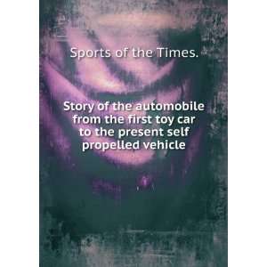   car to the present self propelled vehicle: Sports of the Times.: Books