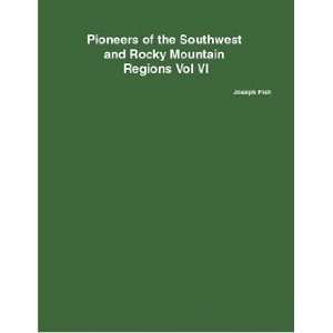  Pioneers of the Southwest and Rocky Mountain Regions Vol 
