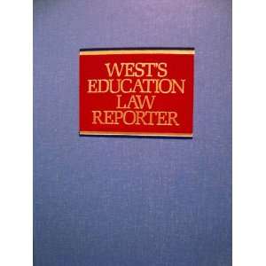Wests Education Law Reporter (Vol 238) Wests National Reporter 