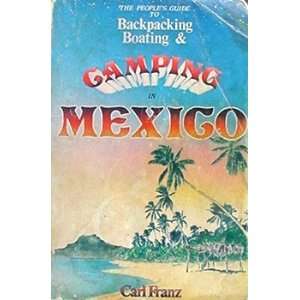 com The Peoples Guide to Backpacking, Boating, and Camping in Mexico 
